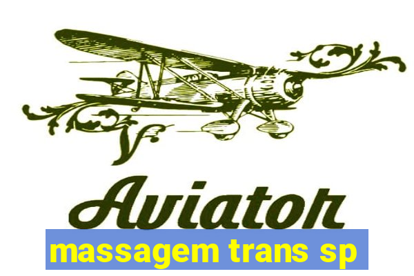 massagem trans sp