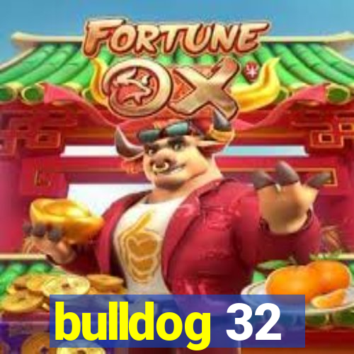 bulldog 32