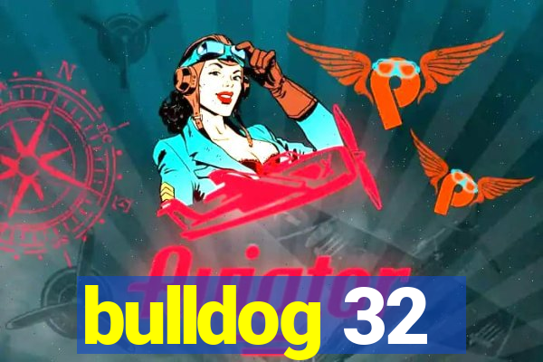 bulldog 32