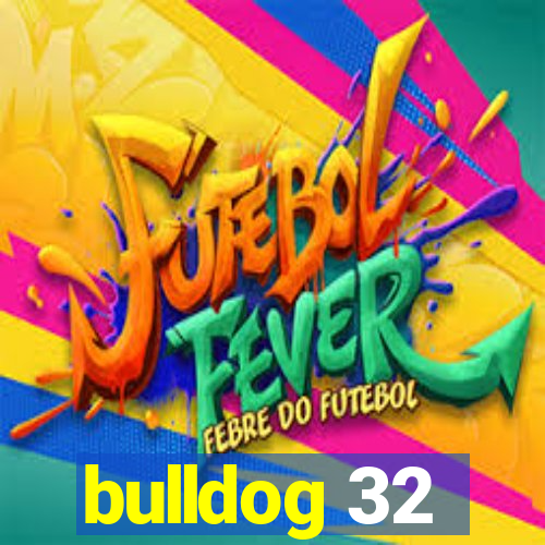 bulldog 32