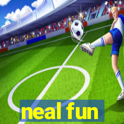 neal fun