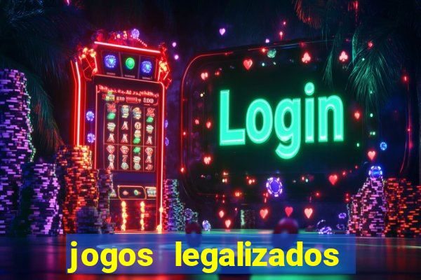 jogos legalizados no brasil