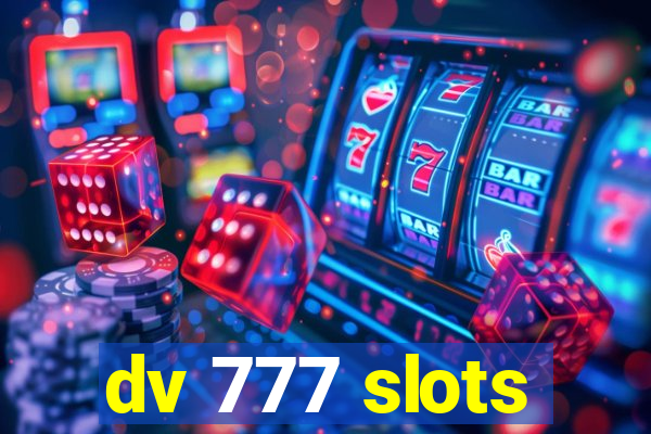 dv 777 slots