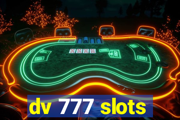 dv 777 slots