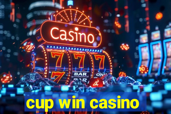 cup win casino