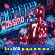 bra365 paga mesmo