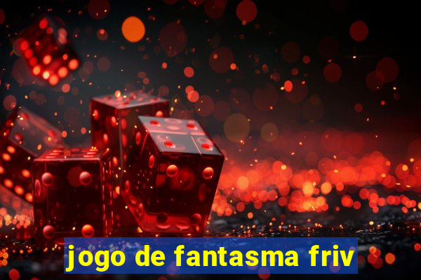 jogo de fantasma friv