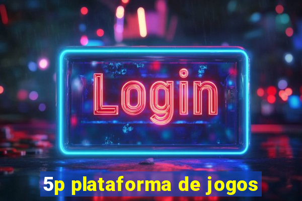 5p plataforma de jogos