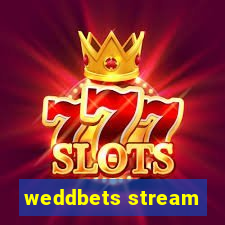 weddbets stream