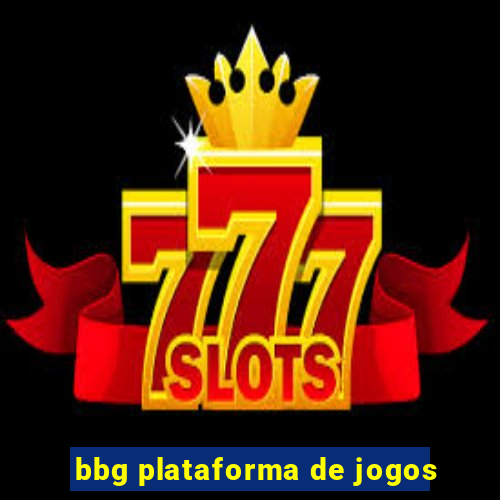 bbg plataforma de jogos