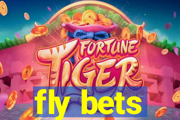 fly bets