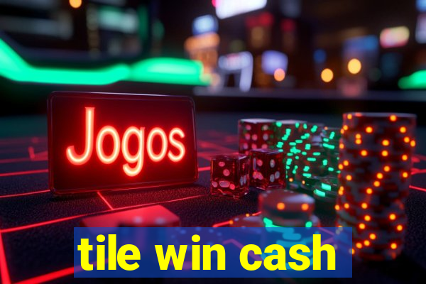 tile win cash