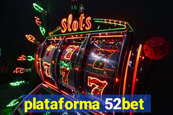 plataforma 52bet