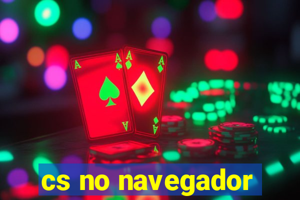 cs no navegador