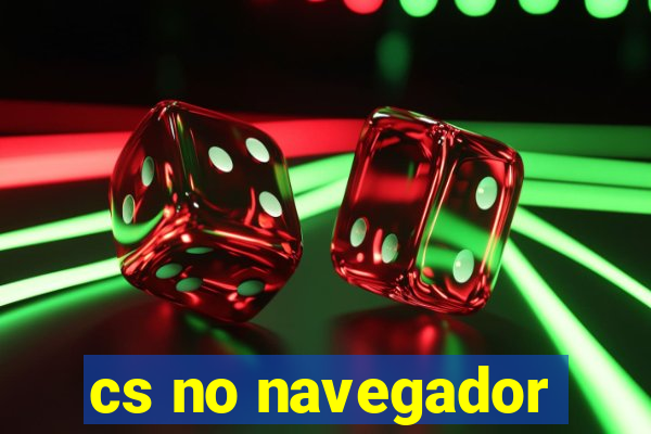 cs no navegador