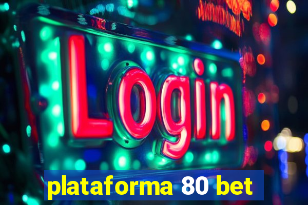 plataforma 80 bet