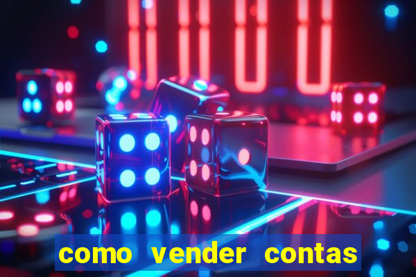 como vender contas de jogos