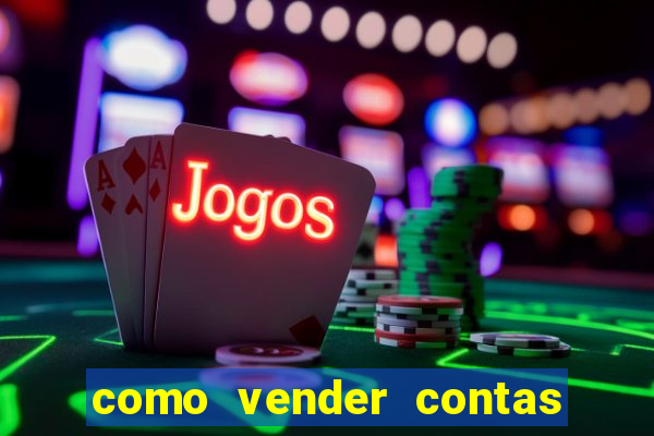 como vender contas de jogos