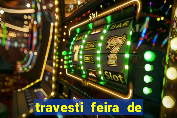 travesti feira de santana bahia