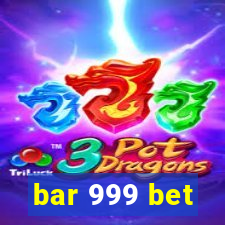 bar 999 bet