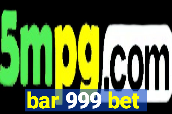 bar 999 bet