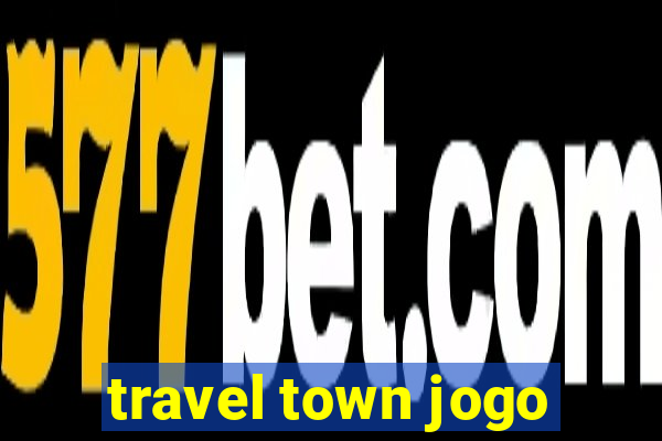 travel town jogo