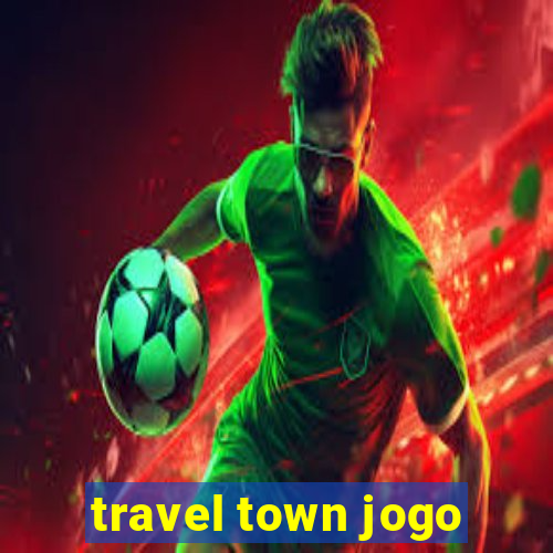 travel town jogo