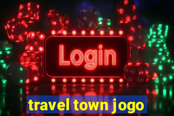 travel town jogo