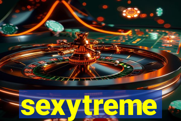 sexytreme