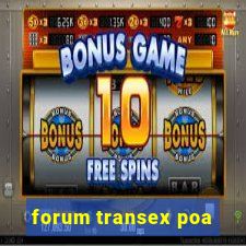 forum transex poa