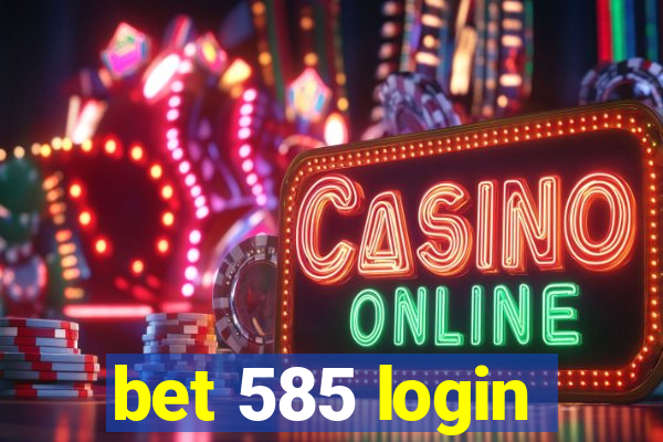 bet 585 login