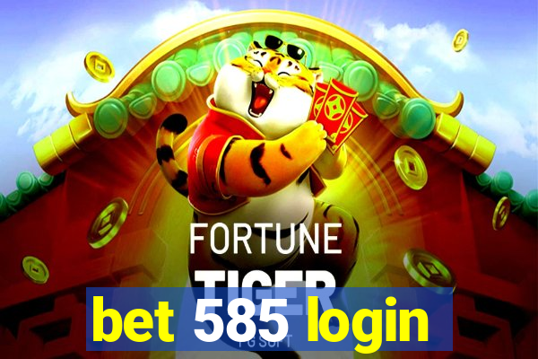 bet 585 login