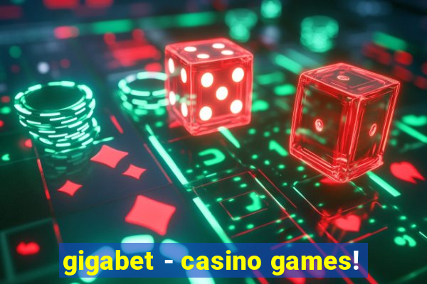 gigabet - casino games!