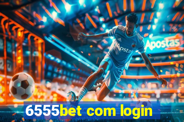 6555bet com login