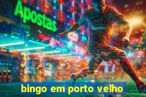 bingo em porto velho