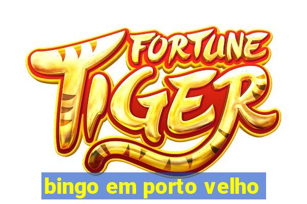 bingo em porto velho