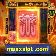 maxxslot .com