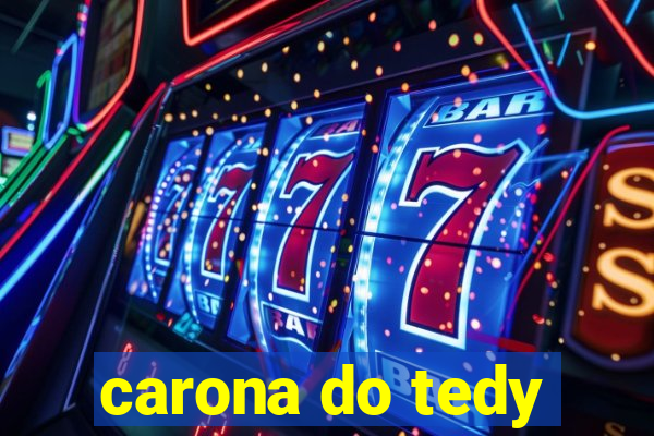 carona do tedy