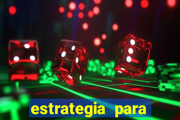 estrategia para jogar na roleta