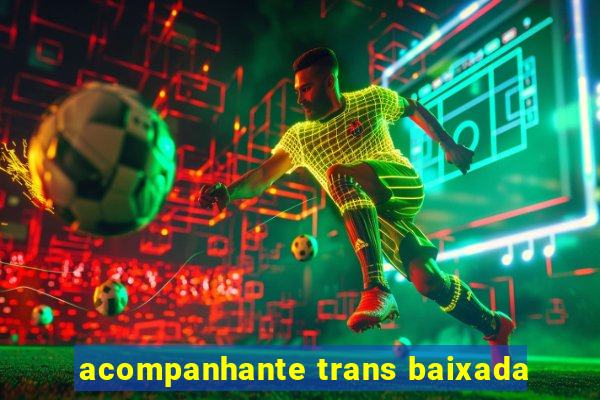 acompanhante trans baixada