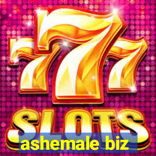 ashemale biz