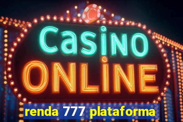 renda 777 plataforma