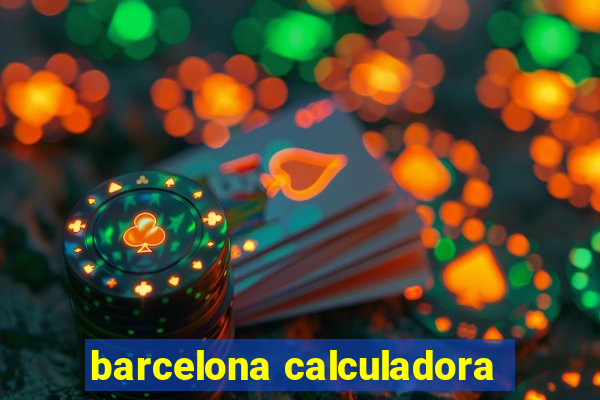 barcelona calculadora