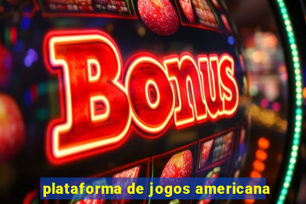 plataforma de jogos americana