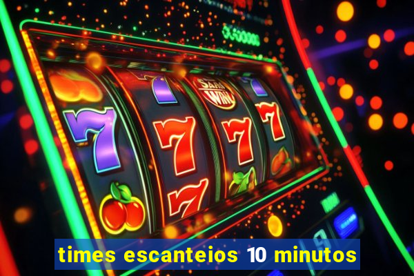 times escanteios 10 minutos