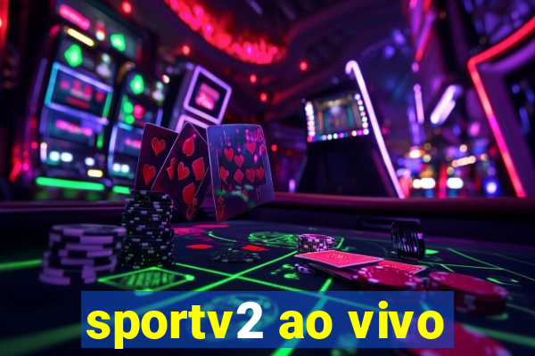 sportv2 ao vivo