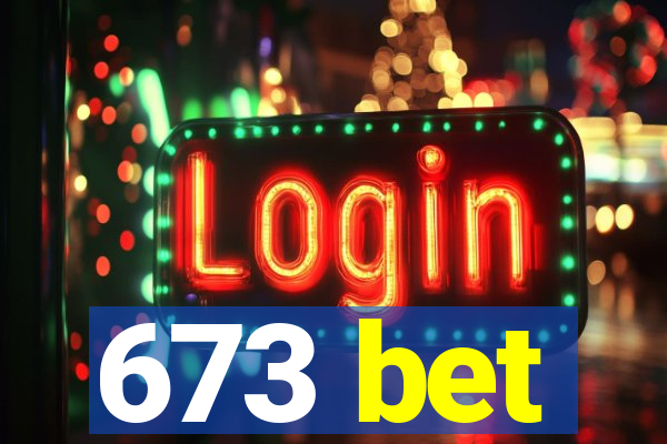 673 bet