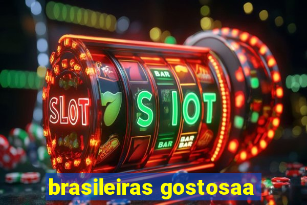 brasileiras gostosaa