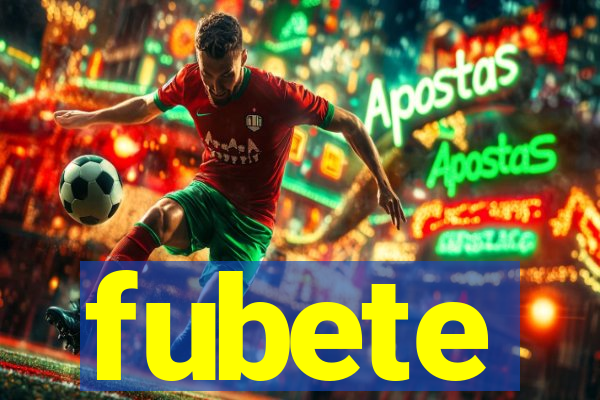 fubete