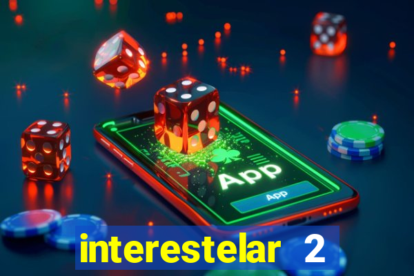 interestelar 2 trailer dublado